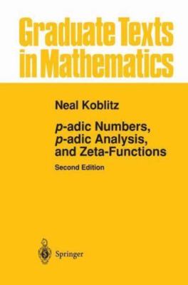 P-adic Numbers, P-adic Analysis, and Zeta-Functions, Paperback by Koblitz, Ne...