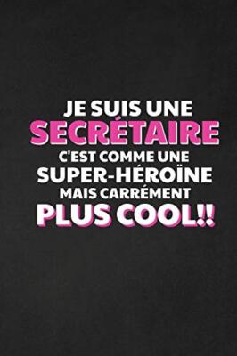 Je Suis Une SecrAtaire C'est Comme Une Super-hAroA ne Mais CarrAment Plus-,