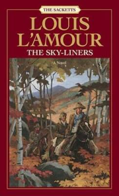 The Sky-Liners: The Sacketts - Paperback By L'Amour, Louis - GOOD