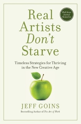 Jeff Goins Real Artists Don't Starve (Taschenbuch)