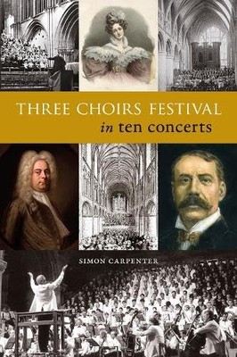 Simon Carpenter Three Choirs Festival in ten concerts (Paperback) (UK IMPORT)