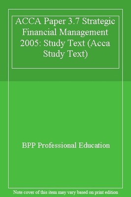 ACCA Paper 3.7 Strategic Financial Management. 9780751723267