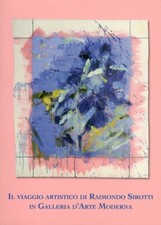 Il viaggio artistico di Raimondo Sirotti - [Maschietto Editore]