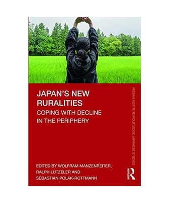 Japan's New Ruralities: Coping with Decline in the Periphery