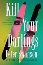 Kill Your Darlings A Novel - VERY GOOD
