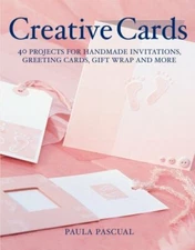 Creative Cards: 40 Projects for Handmade Invitations, Greeting C