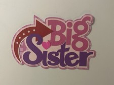 Big Sister Handmade Scrapbook Title Paper Pieced Die Cut