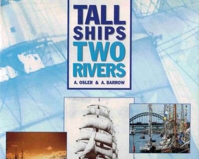 Tall Ships, Two Rivers: Six Centuries of Sail on the  by Barrow, Tony 0952049422