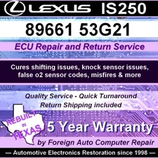 89661-53G21 Lexus IS250 ECU Repair Service - Cure shifting issues - 5yr warranty