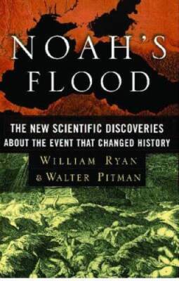 Noah's Flood: The New Scientific Discoveries About The Event That Ch - VERY GOOD