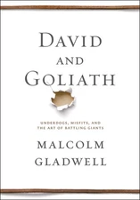 David and Goliath: Underdogs, Misfits, and the Art of Battling Giants - Glad...