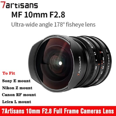 7artisans 10mm F2.8 Wide Angle Fisheye Lens for Sony E Canon RF Nikon Z L Mount