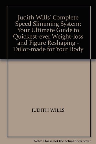 Judith Wills' Complete Speed Slimming System: Your Ultimate Guide to Quickest. - Zdjęcie 1 z 1