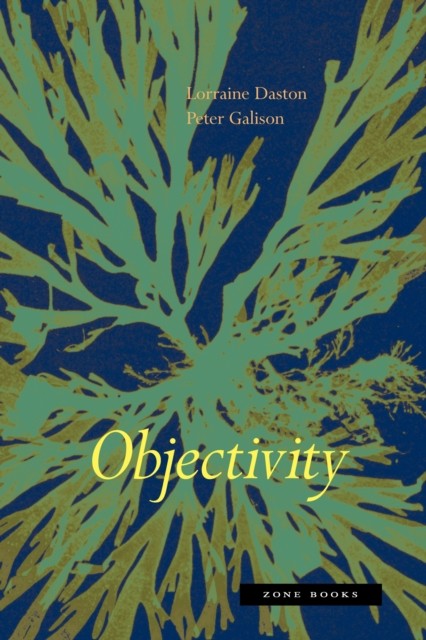 Objectivity by Lorraine  Daston (Paperback Book)