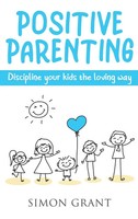 Simon Grant | Positive Parenting | Buch | Englisch (2020) | Gebunden