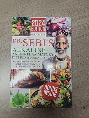 The Dr. Sebi'S Alkaline and Anti-Inflammatory Diet for Beginners: a Step-By-Step