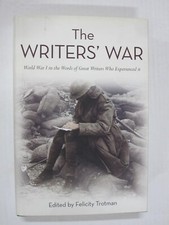 The Writers' War : World War I in the Words of Great Writers Who Experienced It