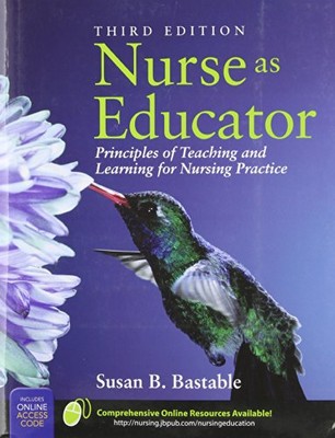 Nurse as Educator: Principles of Teaching and Learning for Nursi