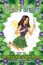 HERB FAIRIES BOOK TWO: SECRETS IN THE SCOTCH BROOM (VOLUME