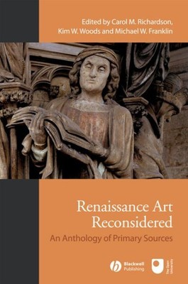 Renaissance Art Reconsidered : An Anthology of Primary Sources, Paperback by ...