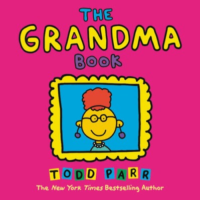 The Grandma Book - Paperback By Parr, Todd - VERY GOOD