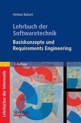 Lehrbuch der Softwaretechnik: Basiskonzepte und Requirements Engineering by Helm