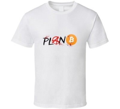 Plan B Anarchy Cryptocurrency Bitcoin Crypto Funny T Shirt
