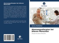 Syrine Bellakhal (U. A.) | Atemwegsallergien Bei äLteren Menschen | Taschenbuch