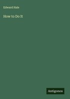 Edward Hale | How To Do It | Buch | Englisch (2025) | Antigonos Verlag