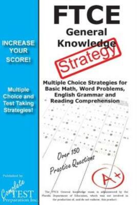 Ftce General Knowledge Test Stategy!: Winning Multiple Choice Strategies Fo...