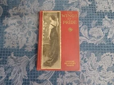 The Wings Of Pride Louise Kennedy Mabie  1913 HB