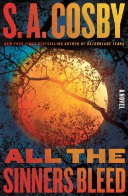 All the Sinners Bleed: A Novel [ hardcover ] Cosby, S. A.