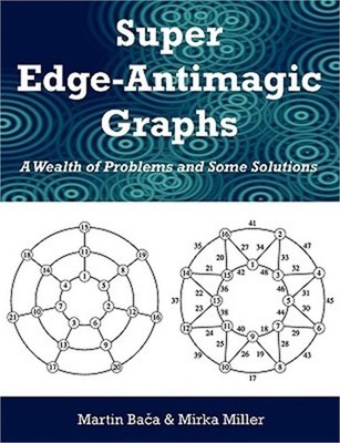 Super Edge-Antimagic Graphs: A Wealth of Problems and Some Solutions (Paperback