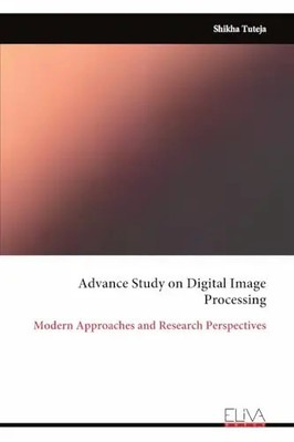 Advance Study on Digital Image Processing: Modern Approaches and Research Perspe