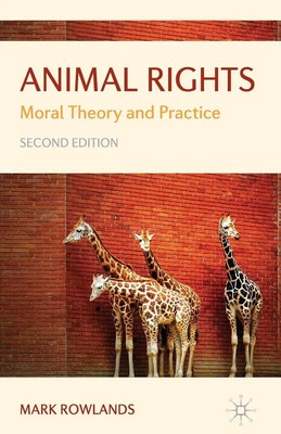 Animal Rights Moral Theory and Practice Mark Rowlands Taschenbuch viii Englisch