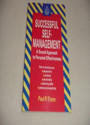 Successful Self Management: A Sound Approach to Personal Effect 