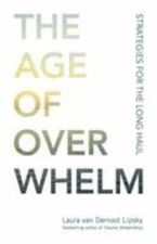 The Age of Overwhelm: Strategies for the Long Haul by Van Dernoot Lipsky, Laura
