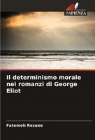 Il Determinismo Morale Nei Romanzi Di George Eliot Fatemeh Rezaee Taschenbuch