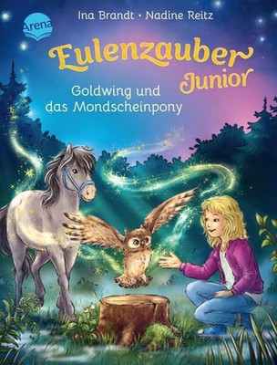 Eulenzauber Junior (1). Goldwing und das Mondscheinpony Magisch fantastisches Ki