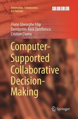 Computer-Supported Collaborative Decision-Making Florin Gheorghe Filip
