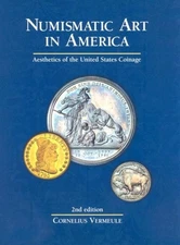 NUMISMATIC ART IN AMERICA: AESTHETICS OF THE UNITED STATES By Cornelius Vermeule