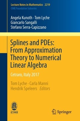 Splines and PDEs: From Approximation Theory to  by Angela Kunoth PAPERBACK