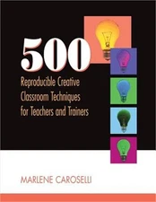 500 Reproducible Creative Classroom Techniques for Teachers and Trainers (Paperb