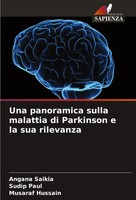Una Panoramica Sulla Malattia Di Parkinson E La Sua Rilevanza Saikia (U. A.)