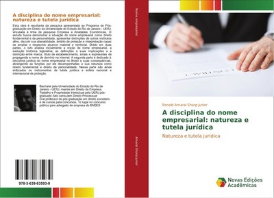 A disciplina do nome empresarial: natureza e tutela jurídica Ronald Amaral Sharp