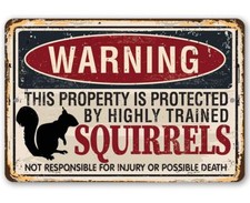 Warning Property Squirrels - Durable Metal Sign - Use Indoor/Outdoor - Cute and
