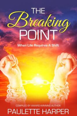 The Breaking Point: When Life Requires A Shift  Harper, Paulette  Good  Book  0 