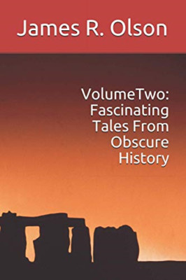 Volume Two: Fascinating Tales From Obscure History (Fas - Paperback NEW Olson, J