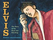 Elvis : The Story of the Rock and Roll King Picture Book Bonnie C