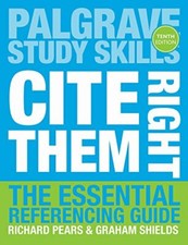Cite Them Right (Palgrave Study Skills) By Pears Richard & Shields Graham